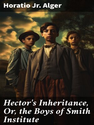cover image of Hector's Inheritance, Or, the Boys of Smith Institute